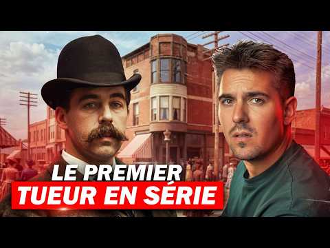 L’HOMME derrière le PREMIER tueur en série (Affaire H.H. Holmes)