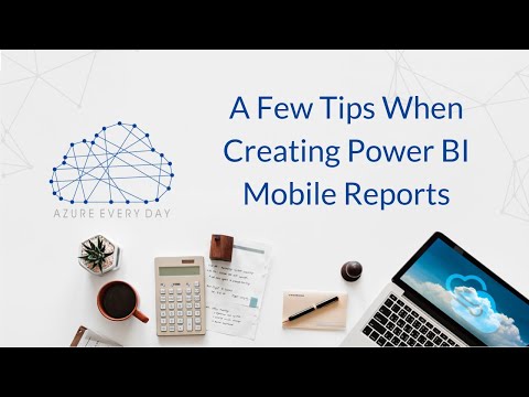 A Few Tips When Creating Power BI Mobile Reports