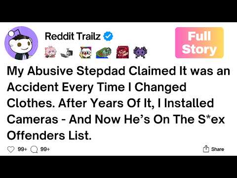 [Full Story] My Abusive Stepdad Claimed It was an Accident Every Time I Changed Clothes.