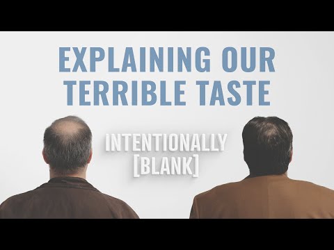 Explaining Our Terrible Taste — Ep. 86 of Intentionally Blank