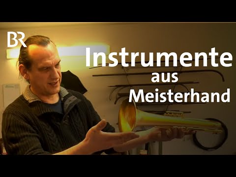 Blech beflügelt: Flügelhörner und Instrumente bauen | Handwerk | Schwaben & Altbayern | BR
