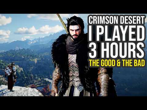 I Played 3 Hours Of Crimson Desert - The Good & Some Bad... (Crimson Desert Gameplay)