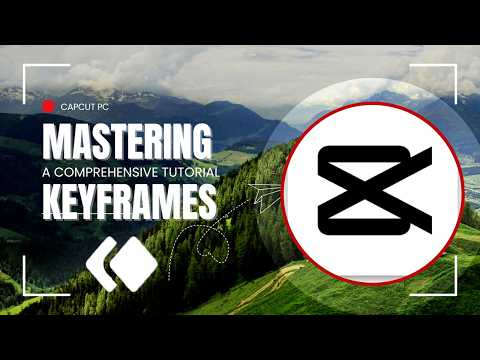 Mastering Keyframes in CapCut PC: A Comprehensive Tutorial