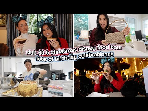 CLUB 33 + Holiday Disney Food Tour!! Lots Of Birthday Celebrations!!