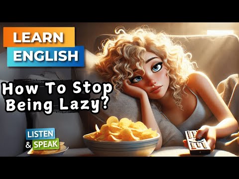 How To Stop Being Lazy? | Improve Your English | English Listening Skills - Speaking Skills.