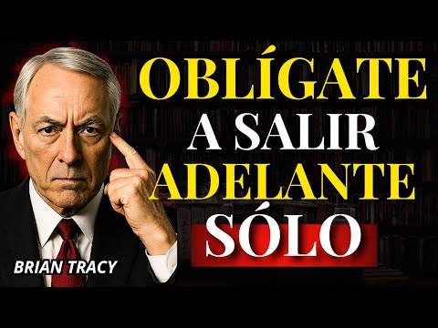 Cómo Salir Adelante aunque NADIE Esté a Tu Lado | Brian Tracy