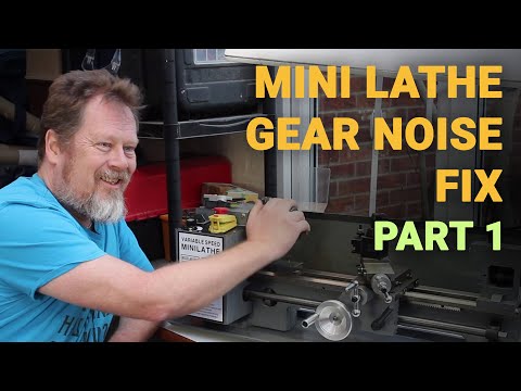 Mini Lathe Reverse Gear Noise Problem Fix - Part 1
