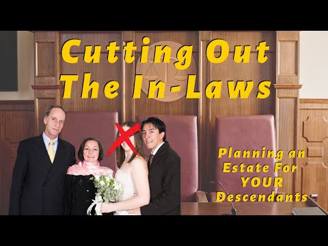 Cutting Out The In Laws #estateplanning #assetprotection #inlaws