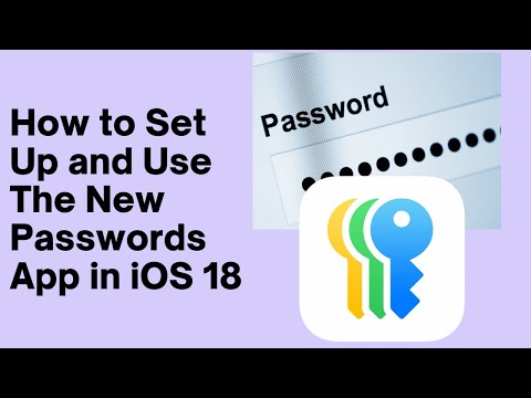 How to Set Up and Use The New Passwords App in iOS 18