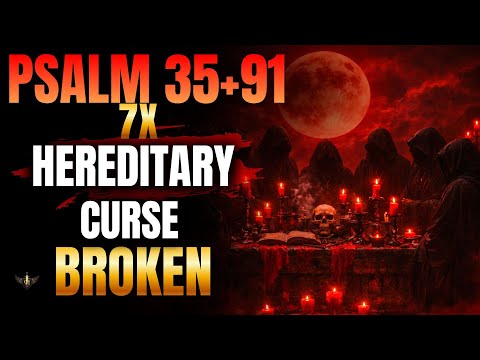 🔥 God Revealed: Psalm 35 & 91 (7 TIMES) — Something Followed Your Family… Until Now