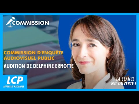 Commission d'enquête audiovisuel public : audition de Delphine Ernotte | La séance est ouverte !