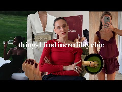 15 Things I Find Incredibly Chic