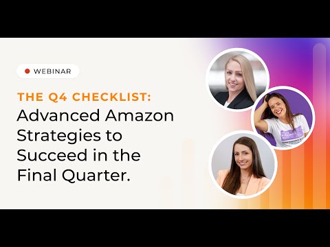 The Q4 Checklist: Advanced Amazon Strategies to Succeed in the Final Quarter