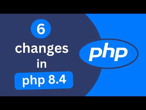 6 Major Changes in PHP 8.4 - You need to know them