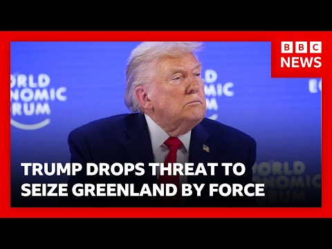 Donald Trump backtracks on using force over Greenland and drops new tariffs on allies | BBC News