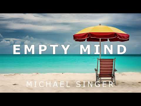 Michael Singer - Empty Mind