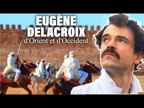 Eugène Delacroix, d'Orient et d'Occident - Portrait - Documentaire complet