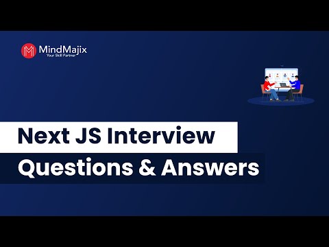 Top 40 Next.JS Interview Questions and Answers | Next JS Interview Questions | FAQs | MindMajix