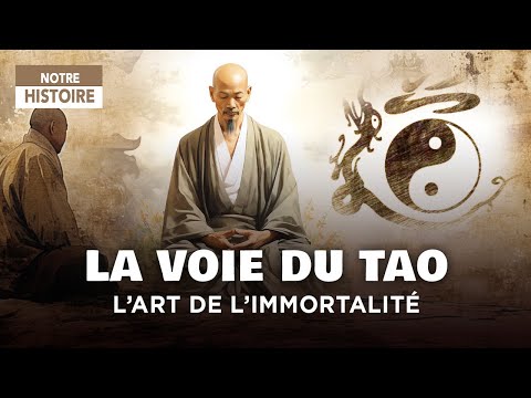 La Voie Du Tao - L'art de l'immortalité - Spiritualité - Lao Tseu - Documentaire religion - AT
