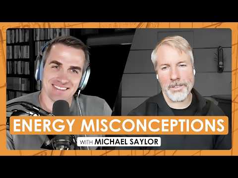 Michael Saylor's Deep-Dive on Bitcoin Energy Misconceptions (BTC099)
