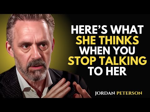 A WOMAN WILL DO THIS WHEN YOU STOP TALKING TO HER | Jordan Peterson Motivational Speech