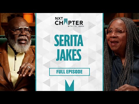 Serita Jakes on 43 Years of Marriage, Grief & Faith | NXT Chapter with T.D. Jakes