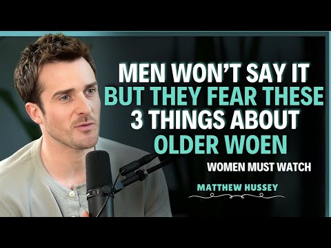 Men Secretly Fear These 3 Things About Older Women | Matthew Hussey | Dating Advice
