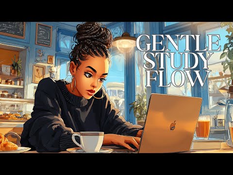 Gentle Study Flow | Warm LoFi for Deep Focus