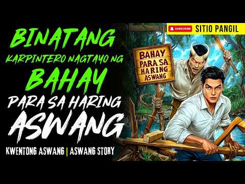 KARPINTERO NAGTAYO NG BAHAY PARA SA HARING ASWANG SA PALAWAN | Kwentong Aswang | True Story