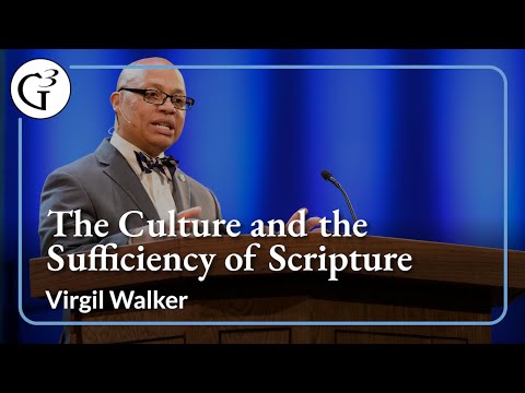 The Culture and the Sufficiency of Scripture | Virgil Walker