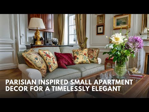 Parisian Inspired Small Apartment Decor for a Timelessly Elegant Lifestyle