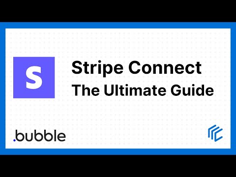 The ultimate guide to Stripe Connect and Bubble.io (full tutorial)
