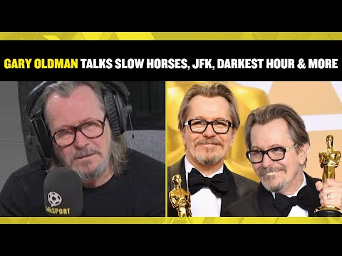 Academy Award Winner Gary Oldman talks Slow Horses, JFK, The Darkest Hour & MORE