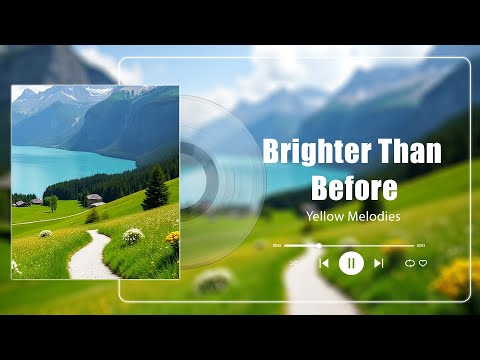 Brighter Than Before - Yellow Melodies