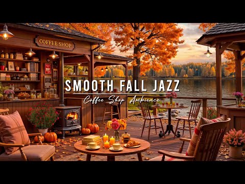 Smooth Fall Jazz Music to Relax 🍂 Cozy Coffee Shop Ambience ~ Poetic Scenery of Falling Leaves
