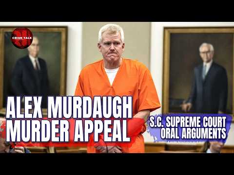 Alex Murdaugh Murder Appeal: S.C. Supreme Court Oral Arguments