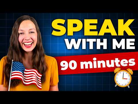 Speak With Me: 90 Minute English Speaking Practice