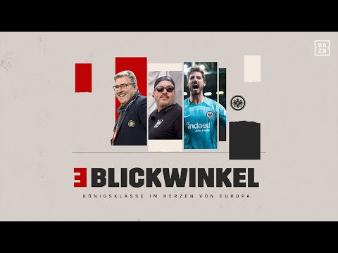 3 Blickwinkel der Eintracht - Königsklasse im Herzen von Europa
