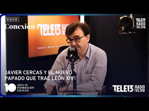 Javier Cercas y rumbo del papado: "Lo que necesita la Iglesia es otro Francisco" | Conexión Futuro
