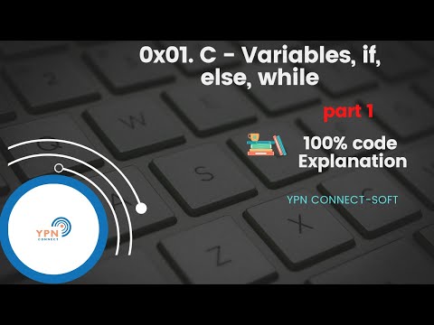 0x01.  C - Variables, if, else, while.  Explained & Solved 100%