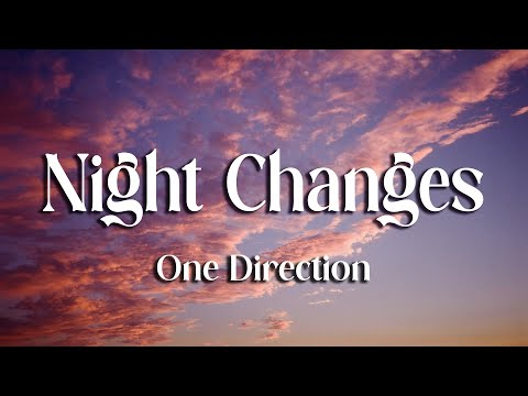 One Direction - Night Changes (Lyrics)