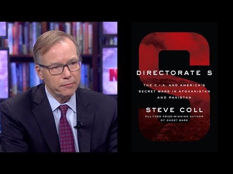 Directorate S: Steve Coll on the CIA & America’s Secret Wars in Afghanistan & Pakistan