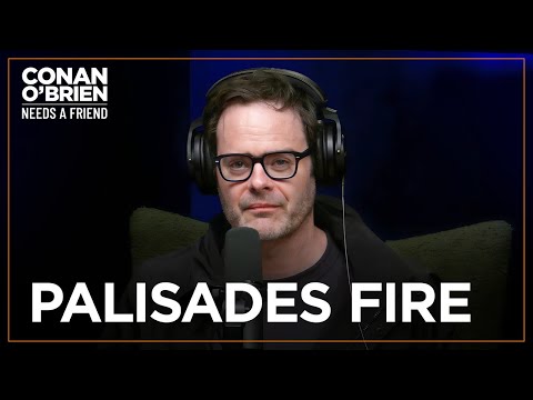 Bill Hader Was “In Total Shock” Seeing Palisades Fire Devastation | Conan O'Brien Needs A Friend