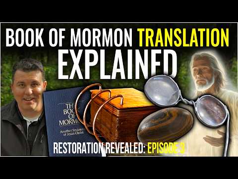 How Joseph Smith Discovered & Translated the Book of Mormon (Restoration Revealed: Episode 3)
