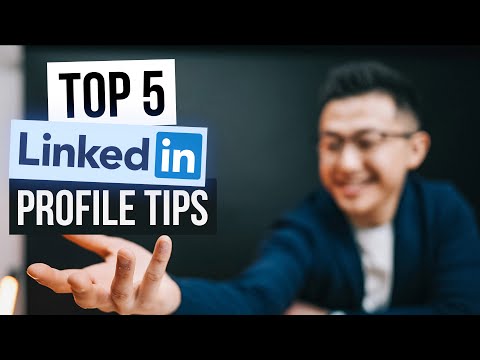 Top 5 LinkedIn Profile Tips!