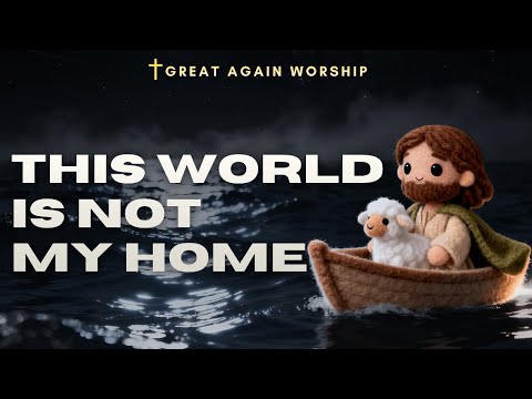 This World Is Not My Home | Powerful New Christian Worship Song 2025 | Heaven Awaits