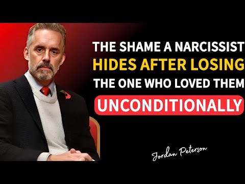 How A Narcissist Faces The Shame Of Losing The Person Who Loved Them Unconditionaly |Jordan Peterson