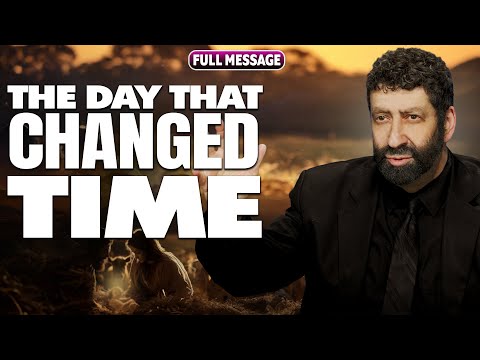 The Day That Changed Time | Jonathan Cahn Full Message
