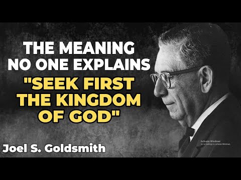 No One Ever Explained the Real Meaning of “Seek First the Kingdom of God”  | Joel S Goldsmith