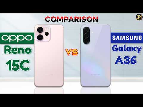 Oppo Reno 15c vs Samsung Galaxy A36 : Oppo OR Samsung❓😐